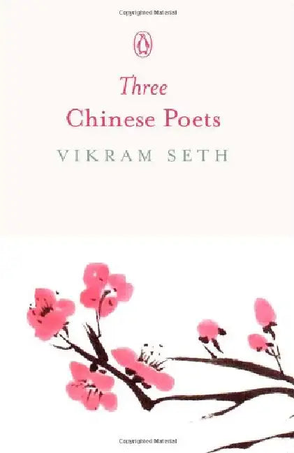 Three Chinese Poets by Vikram Seth