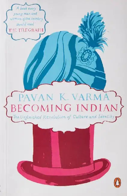 Becoming Indian by Pavan K Varma