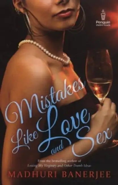 Mistakes Like Love And Sex by Madhuri Banerjee
