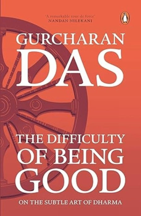 The Difficulty of Being Good: On the Subtle Art of Dharma by Gurcharan Das