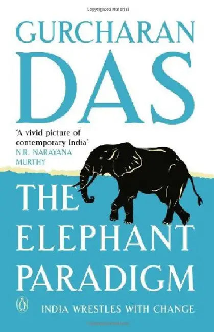 The Elephant Paradigm by Gurcharan Das