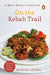 On the Kebab Trail: A Moti Mahal Cookbook by Monish Gujral