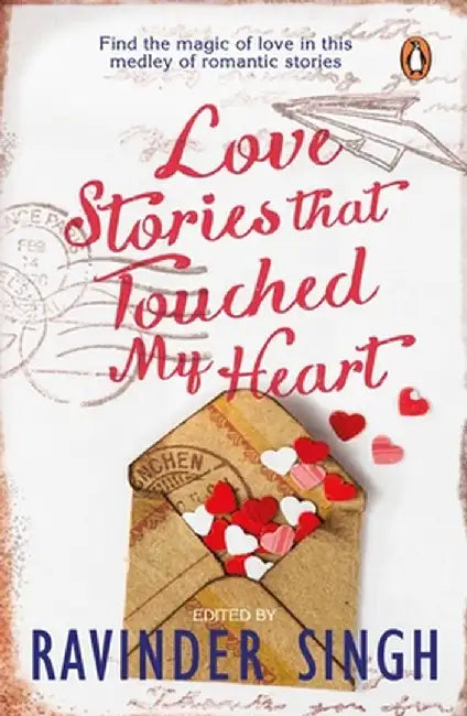 Love Stories That Touched My Heart by Ravinder Singh