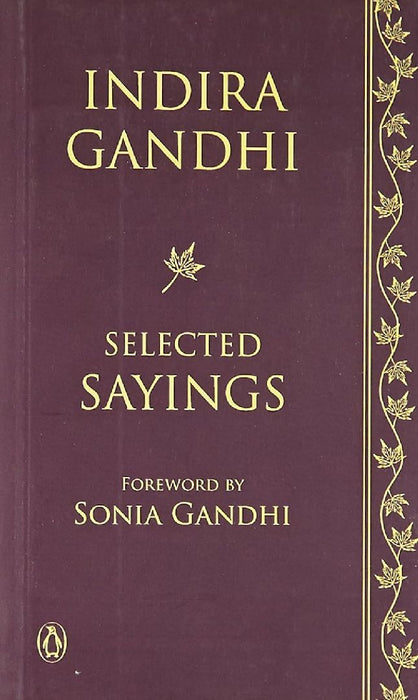 Indira Gandhi Selected Saying by Indira Gandhi