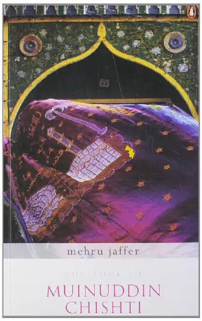 Book Of Muinuddin Chishti by Mehru Jaffer
