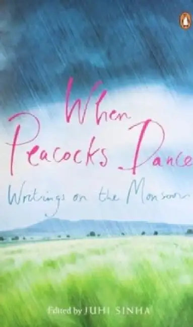 When Peacocks Dance by Juhi Sinha