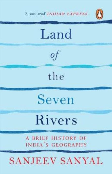 Land of the Seven Rivers by Robert (Columbia College, USA) Hanserd