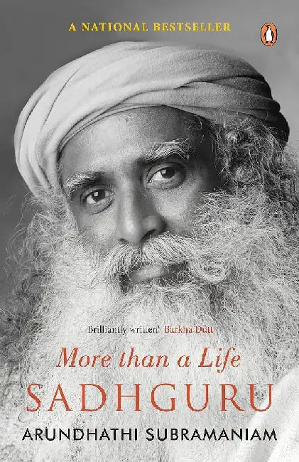 Sadhguru: More Than A Life by Arundhathi Subramaniam