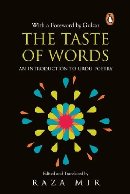 Taste of Words: An Introduction to Urdu Poetry by Raza Mir