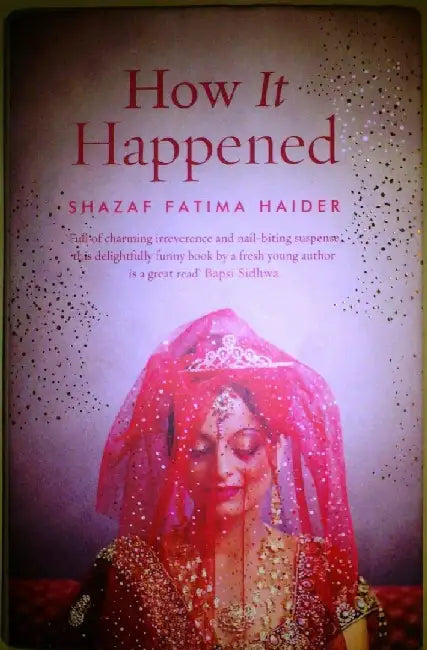 How It Happened by Shazaf Fatima Haider