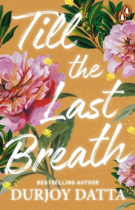 Till the Last Breath . . . by Durjoy Datta