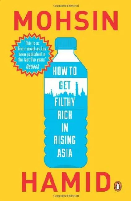 How To Get Filthy Rich In Rising Asia by Mohsin Hamid
