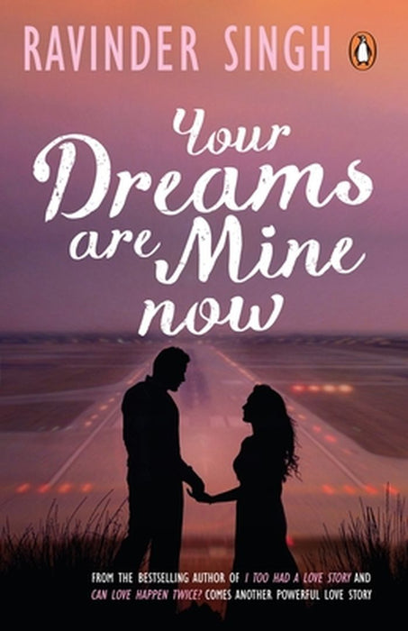 Your Dreams Are Mine Now by Ravinder Singh