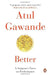 Better by Atul Gawande