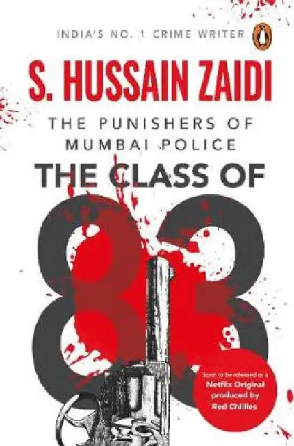 The Class of 83: the Punishers of Mumbai Police by S. Hussain Zaidi