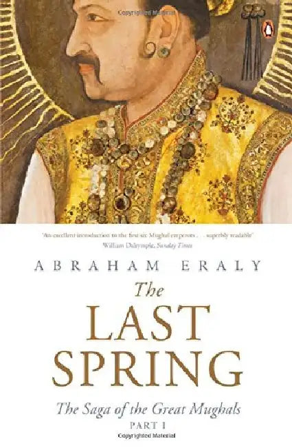 Last Spring, The : The Saga Of (Vol. I) by Abraham Eraly