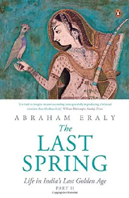 Last Spring, The : Life In India (Vol.Ii by Abraham Eraly