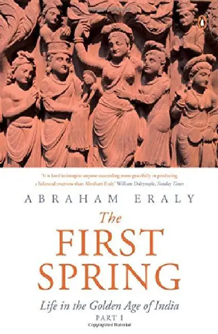 First Spring: Life In The Gold (Vol. I) by Abraham Eraly