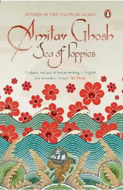 Sea of Poppies: From Bestselling Author and Winner of the 2018 Jnanpith Award by Amitav Ghosh