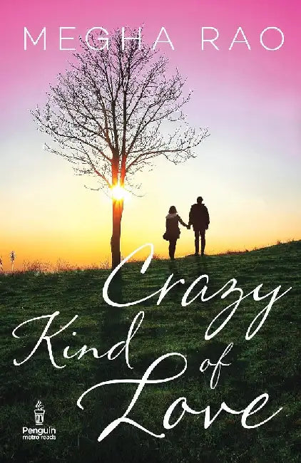 A Crazy Kind of Love by Megha Rao