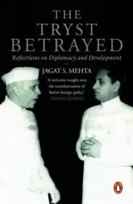 The Tryst Betrayed by Jagat S. Mehta