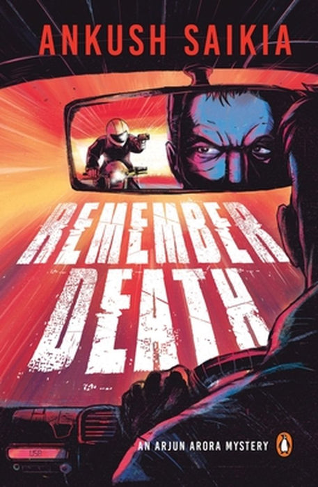 Remember Death: An Arjun Arora Mystery by Ankush Saikia