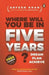 Where Will You Be In Five Years by Afreen Khan