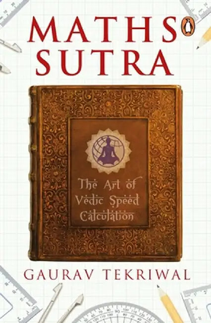 Maths Sutra: The Art of Vedic Speed Calculation by Gaurav Tekriwal