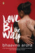 Love Bi the Way by Bhaavna Arora