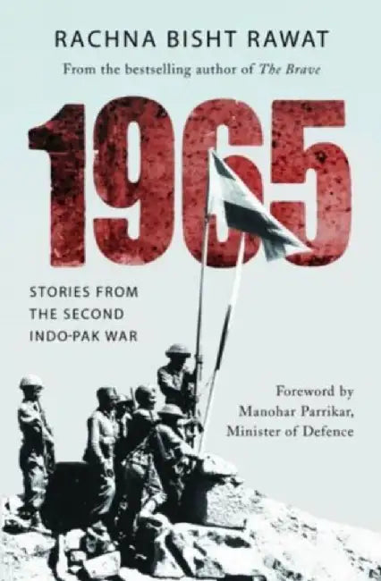 1965: Stories from the Second Indo-Pakistan War by Rachna Bisht Rawat