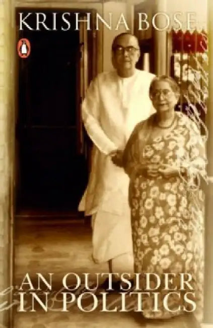 An Outsider In Politics by Kishna Bose