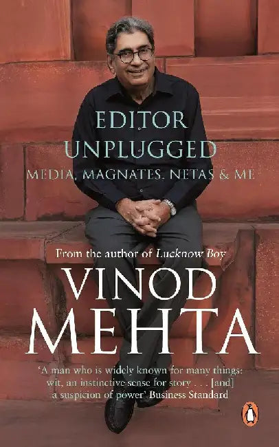 Editor Unplugged by Vinod Mehta