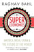Supereconomies America India China And The Future Of The World by Raghav Bahl
