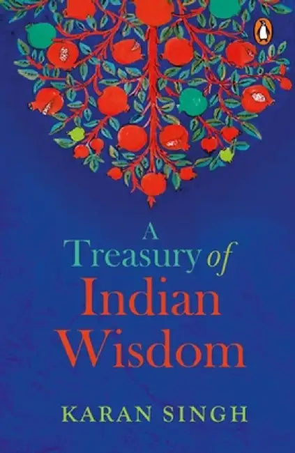 Treasury of Indian Wisdom by Karan Singh