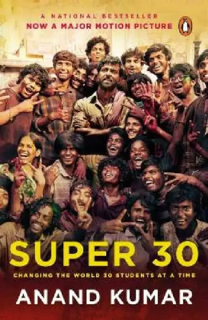 Super 30: Changing the World 30 Students At A Time by Anand Kumar