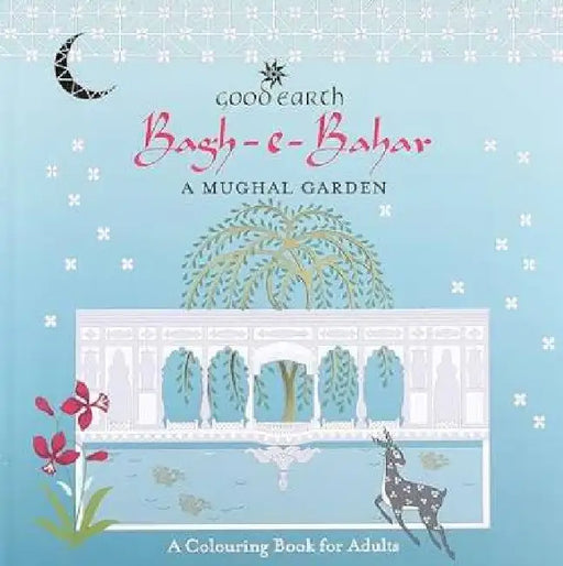 Bagh-E-Bahar: A Mughal Garden: A Colouri by Anita Lal