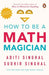 How to Be a Mathemagician by Aditi Singhal