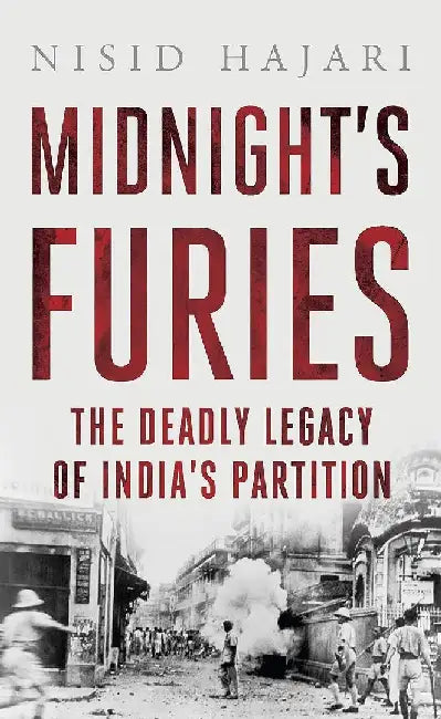 Midnights Furies The Deadly Legacy Of Indias Partition by Nisid Hajari