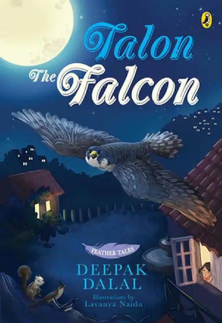 Feather Tales: Talon the Falcon by Deepak Dalal