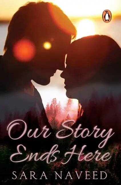 Our Story Ends Here by Sara Naveed