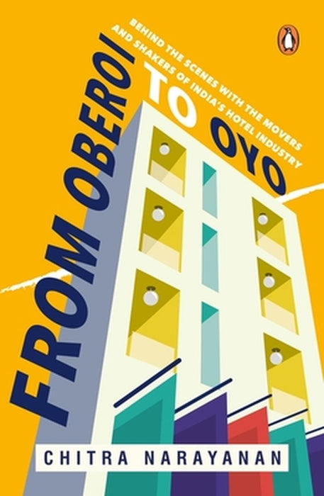 From Oberoi to Oyo by Chitra Narayanan