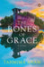 The Bones Of Grace by Tahmima Anam