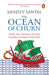 The Ocean of Churn: How the Indian Ocean Shaped Human History by Sanjeev Sanyal
