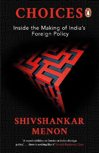 Choices by Shivshankar Menon