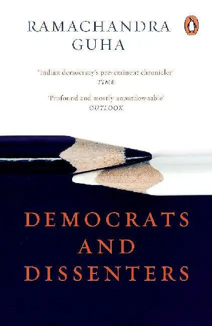 Democrats And Dissenters by Ramachandra Guha