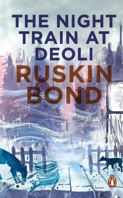 The Night Train at Deoli and Other Stories by Bond, Ruskin