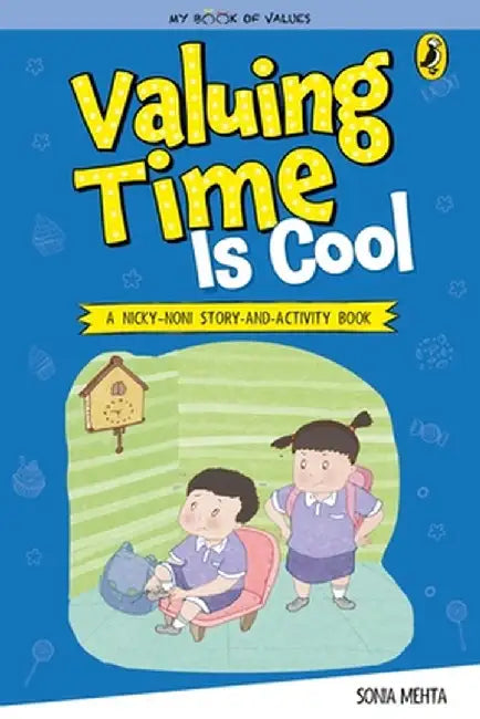 Valuing Time Is Cool (My Book of Values) by Sonia Mehta