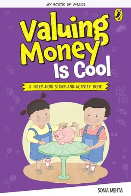 Valuing Money Is Cool (My Book of Values) by Sonia Mehta