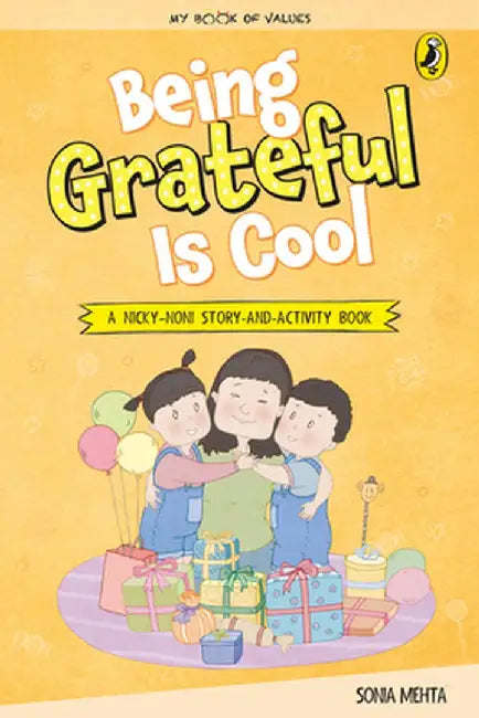 Being Grateful Is Cool (My Book of Values) by Sonia Mehta
