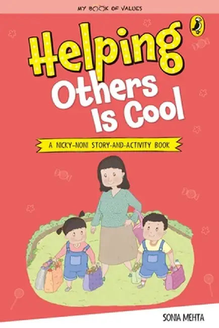 Helping Others Is Cool (My Book of Values) by Sonia Mehta